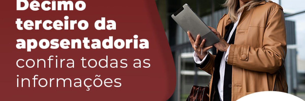 Decimo Terceiro Da Aposentadoria Confira Todas As Informacoes Blog - Advocacia em Chácara Santo Antônio - SP | Glória Rabelo