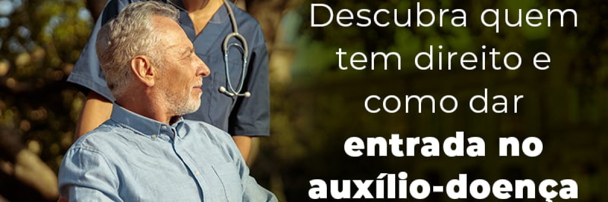 Descubra Quem Tem Direito E Como Dar Entrada No Auxilio Doenca Blog Lettiere & Rodrigues | Escritório De Advocacia Em São Paulo - Advocacia em Chácara Santo Antônio - SP | Glória Rabelo