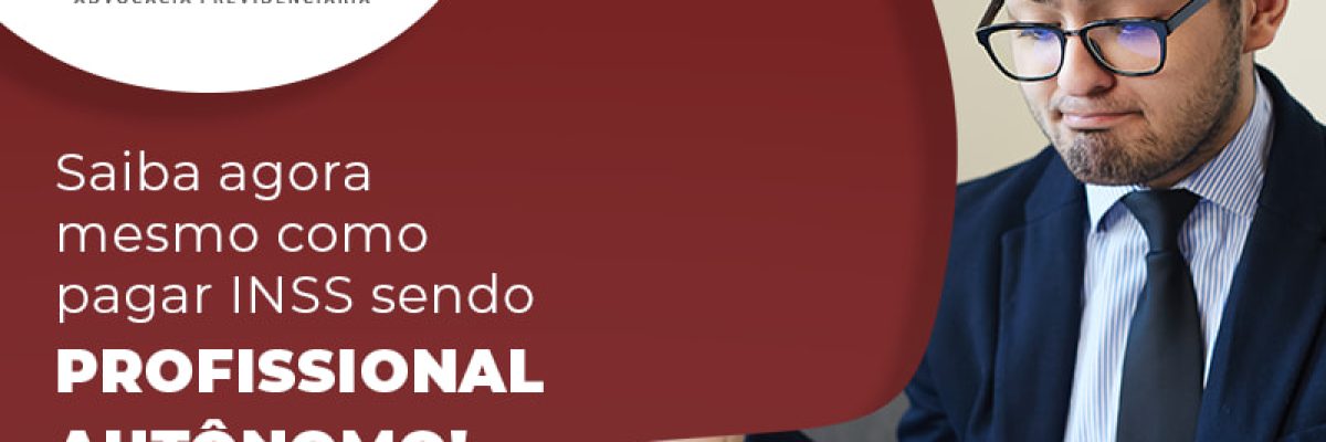Saiba Agora Mesmo Como Pagar Inss Sendo Profissional Autonomo Blog - Advocacia em Chácara Santo Antônio - SP | Glória Rabelo