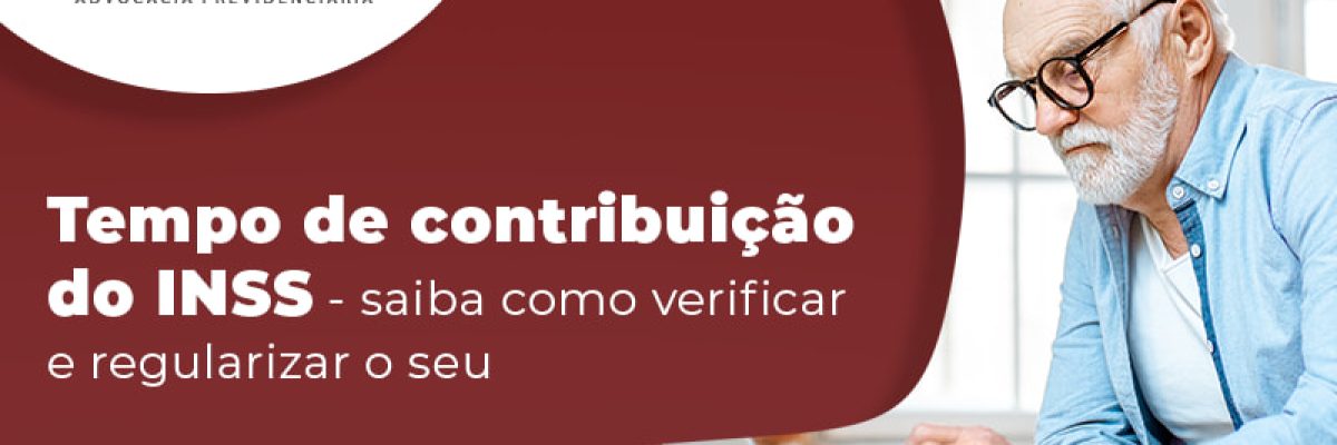 Tempo De Contribuicao Do Inss Saiba Como Verificar E Regularizar O Seu Blog - Advocacia em Chácara Santo Antônio - SP | Glória Rabelo